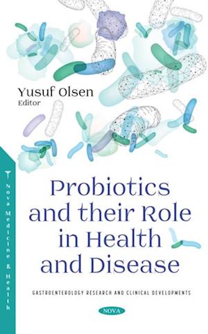 Probiotics and their Role in Health and Disease