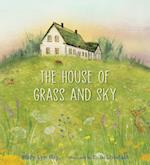 The House of Grass and Sky