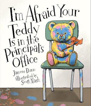 I'm Afraid Your Teddy Is in the Principal's Office