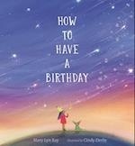 How to Have a Birthday