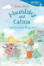 Houndsley and Catina and Cousin Wagster