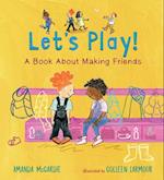 Let's Play! a Book about Making Friends