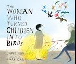 The Woman Who Turned Children Into Birds