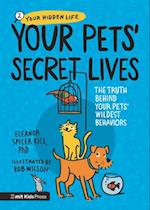 Your Pets' Secret Lives