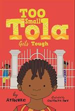 Too Small Tola Gets Tough