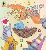 Make Magic! Do Good!