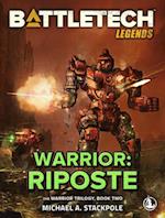 BattleTech Legends: Warrior: Riposte (The Warrior Trilogy, Book Two)