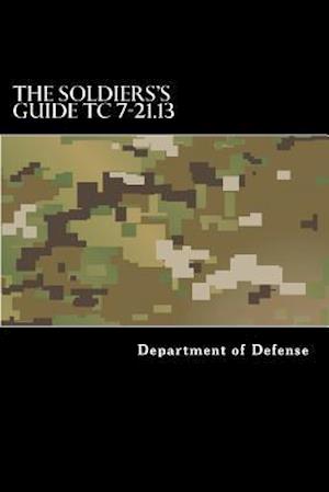 The Soldiers's Guide Tc 7-21.13