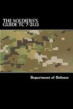 The Soldiers's Guide Tc 7-21.13