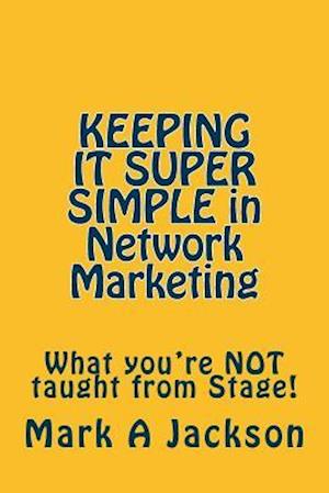 Keeping It Super Simple in Network Marketing