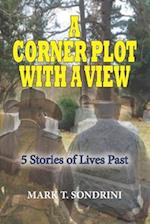 A Corner Plot With A View: 5 Stories of Lives Past 