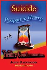 Suicide Passport to Heaven or Hellfire Condemnation
