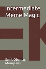 Intermediate Meme Magic
