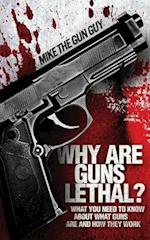 Why Are Guns Lethal