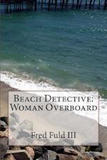 Beach Detective: Woman Overboard 