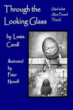 Through the Looking Glass, (and What Alice Found There): Illustrated by Peter Newell 