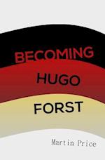 Becoming Hugo Forst