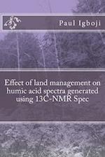 Effect of Land Management on Humic Acid Spectra Generated Using 13c-NMR Spec