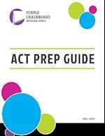 Purple Chalkboard Educational Services ACT Prep Guide
