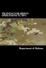 Training for Urban Operations Tc 90-1