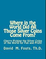 Where in the World Did All Those Silver Coins Come From?