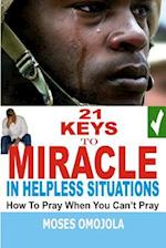 21 Keys to Miracle in Helpless Situations