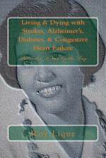 Living & Dying with Strokes, Alzheimer's, Diabetes, & Congestive Heart Failure