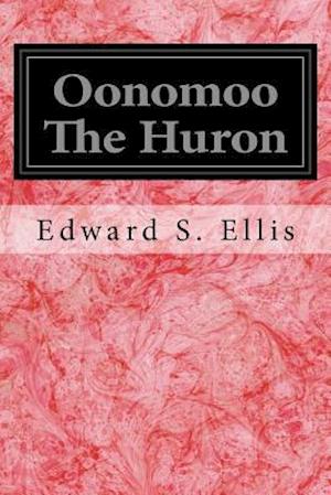 Oonomoo the Huron