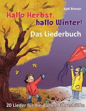 Hallo Herbst, Hallo Winter! - 20 Lieder Für Die Dunkle Jahreshälfte