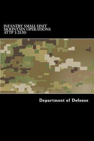 Infantry Small-Unit Mountain Operations Attp 3-21.50