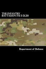The Infantry Battalion FM 3-21.20