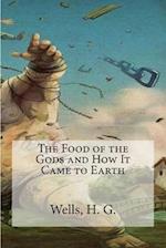 The Food of the Gods and How It Came to Earth