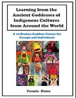 Learning from the Ancient Goddesses of Indigenous Cultures from Around the World