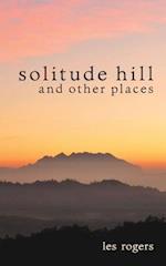 Solitude Hill and Other Places