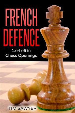 French Defence: 1.e4 e6 in Chess Openings