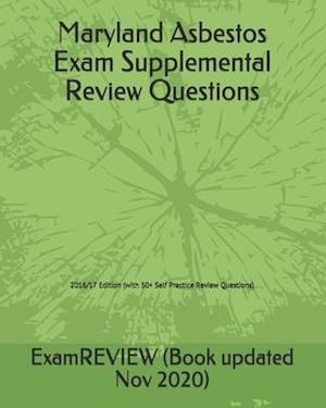 Maryland Asbestos Exam Supplemental Review Questions 2016/17 Edition