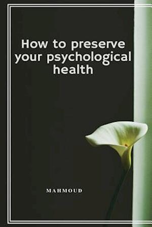 How to Preserve Your Psychological Health