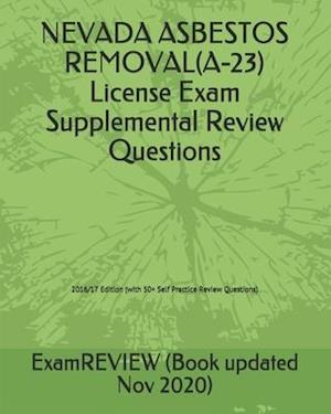 NEVADA ASBESTOS REMOVAL(A-23) License Exam Supplemental Review Questions 2016/17 Edition