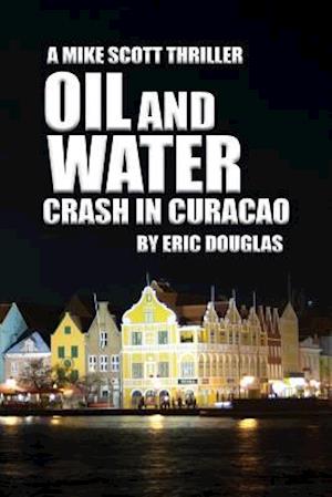 Oil and Water: Crash in Curacao