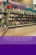 Gcse Notes for Aqa Media Studies - Print Study Guide (All Three Assignments)