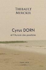 Cyrus Dorn Et L'Aurore Des Possibles