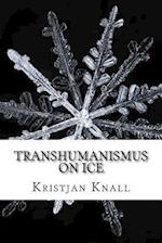 Transhumanismus on Ice