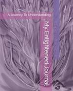 My Enlightened Journal - Purple Phoenix: - A Journey To Understanding 