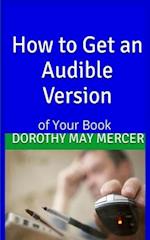 How To Get an Audible Version: Of Your Book 