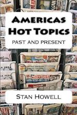 Americas Hot Topics Past and Present