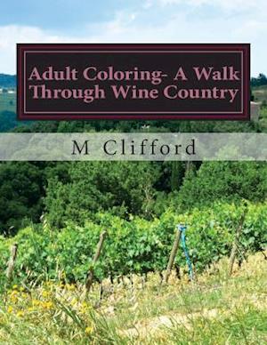 Adult Coloring- A Walk Through Wine Country