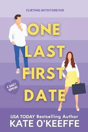 One Last First Date: A romantic comedy of love, friendship and cake