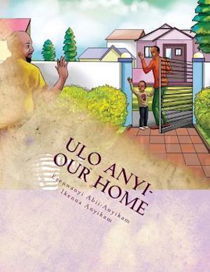 Ulo Anyi - Our Home