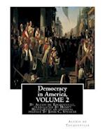Democracy in America, by Alexis de Tocqueville, Translated by Henry Reeve