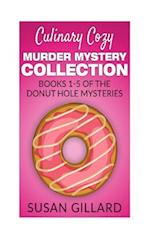 Culinary Cozy Murder Mystery Collection - Books 1-5 of the Donut Hole Mysteries